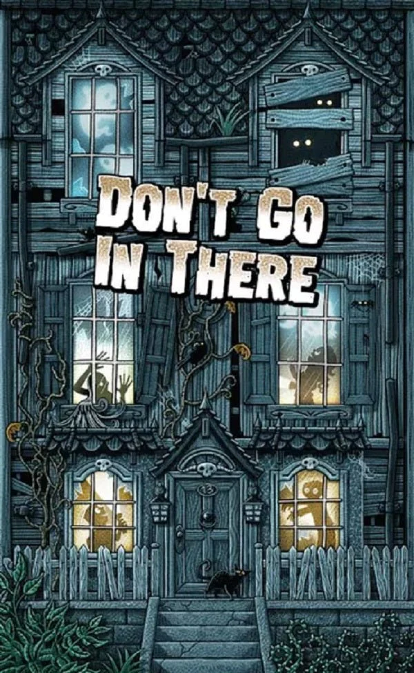 Don'T Go In There
